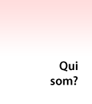 Qui som?