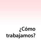 ¿Como trabajamos?